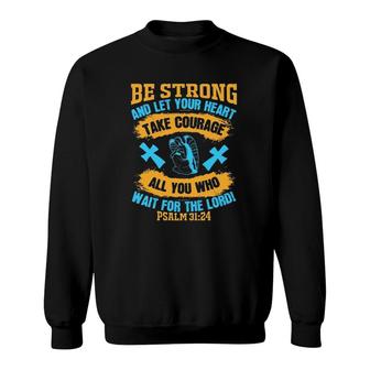 Be Strong Christian Bible Verse 2 Ver2 Sweatshirt - Seseable
