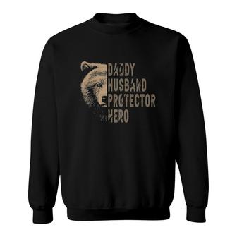 Bear Dad Funny Husband Daddy Protector Hero Fathers Day Sweatshirt - Seseable