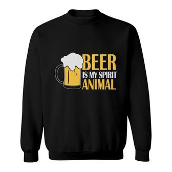 Beer Is My Spirit Animals Beer Lovers Gifts Sweatshirt - Seseable