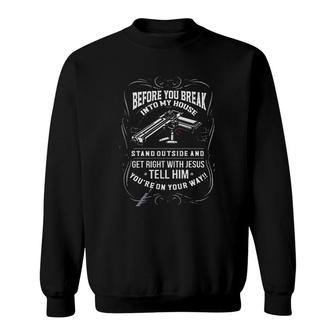 Before You Break Into My House New Letters Sweatshirt - Seseable