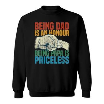 Being Dad Is An Honor Being Papa Is Priceless Fathers Day V2 Sweatshirt - Thegiftio UK