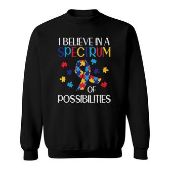 Believe Spectrum Possibilities Autism Awareness Men Women Sweatshirt | Mazezy