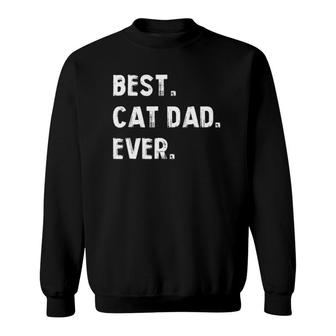 Best Cat Dad Ever Proud Cat Dad Sweatshirt - Seseable