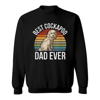 Best Cockapoo Dad Ever - Pet Dog Cockapoo Sweatshirt - Seseable