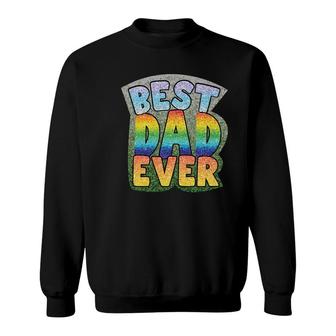Best Dad Ever Gilter Effect Special Gift For Dad Fathers Day Sweatshirt - Seseable