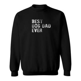 Best Dog Dad Ever Funny Fathers Day Sweatshirt - Monsterry