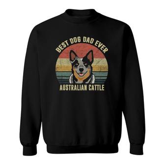 Best Dog Dad Ever Vintage Australian Cattle Dog Puppy Lover Sweatshirt - Seseable