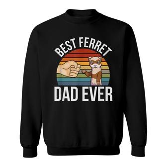 Best Ferret Dad Ever - Pet Ferret Lover Sweatshirt - Seseable