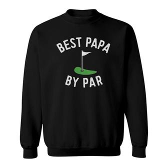 Best Papa By Par Golf Grandpa Fathers Day Gift Sweatshirt - Seseable