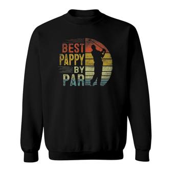 Best Pappy By Par Daddy Fathers Day Gift Golf Lover Golfer Sweatshirt - Seseable
