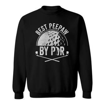 Best Peepaw By Par Golf Lover Sports Gift Golf Golfer Sweatshirt - Seseable