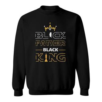 Black Father Black King Melanin Dad Fathers Day Father Fun Sweatshirt - Seseable