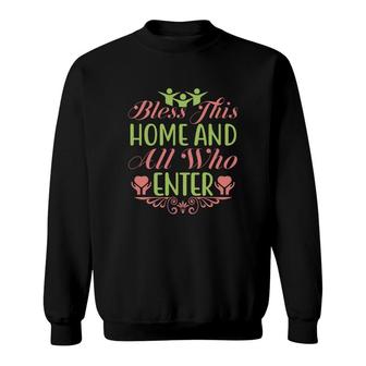 Bless This Home And All Who Enter Bible Verse Graphic Christian Sweatshirt - Seseable