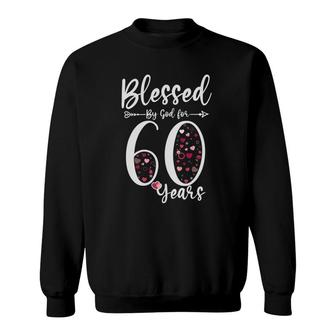 Blessed By God For 60 Years Old 60Th Birthday Gift For Women Sweatshirt