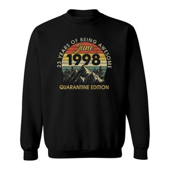 Born In June 1998 Birthday For Quarantine 2021 23 Years Old Sweatshirt - Seseable