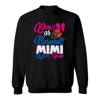 Bows Or Burnouts Mimi Loves You Gender Reveal Party Idea Sweatshirt - Seseable