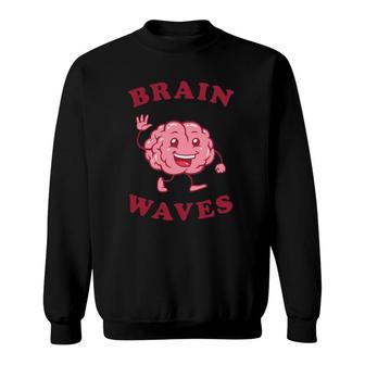 Brain Waves Funny Science Biology Sweatshirt | Mazezy