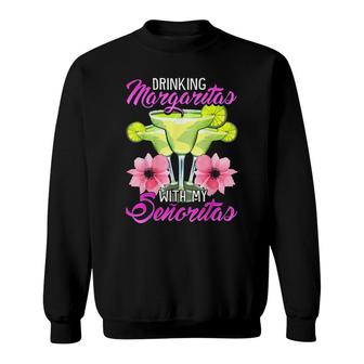 Bridesmaid Drinking Margaritas With My Senoritas 2022 Sweatshirt - Seseable