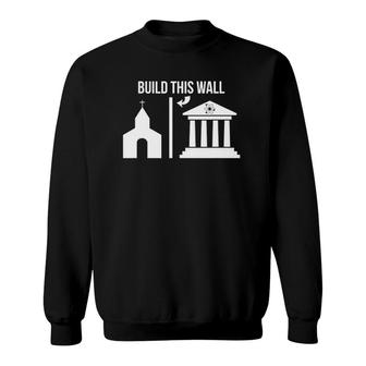 Build This Wall -Separate Church & State Science March Sweatshirt | Mazezy