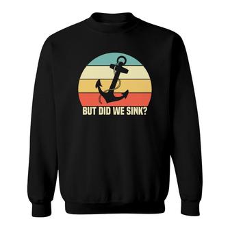 But Did We Sink Rope Anchor Boat Retro Sailboat Boating Vintage 70S Sweatshirt - Seseable