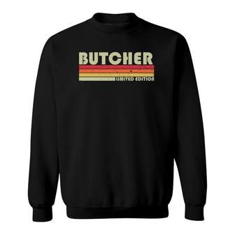 Butcher Funny Job Title Profession Birthday Worker Idea Sweatshirt | Mazezy