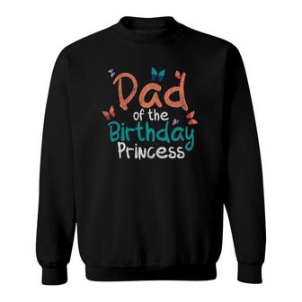Butterfly Dad Birthday Princess Girls Kids Father Party Bday Sweatshirt - Seseable