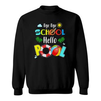 Bye Bye School Hello Pool Mermaid Students Funny Sweatshirt - Seseable