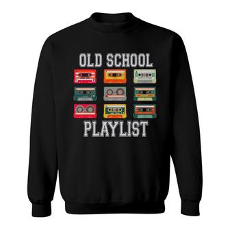 Cassette Tape Music Old School Playlist 80S 90S Styles Sweatshirt - Seseable