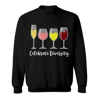 Celebrate Diversity Wine Alcohol Apparel Gifts Sweatshirt - Monsterry UK