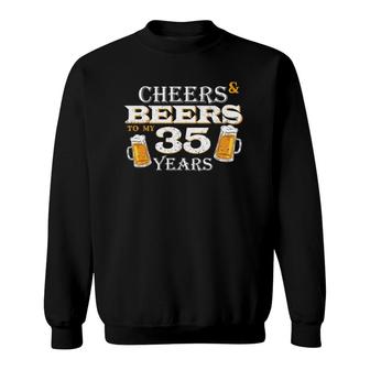Cheers And Beers To 35 Years Old Birthday Cool 35Th Birthday Sweatshirt - Seseable