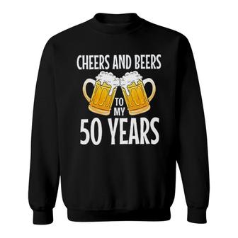 Cheers And Beers To My 50 Years Sweatshirt - Thegiftio UK