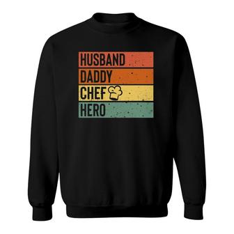 Chef Cook Dad Husband Daddy Hero Fathers Day Gift Tee Sweatshirt - Seseable