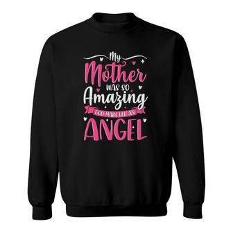 Christian Mom My Mother Was So Amazing God Made Her An Angel Sweatshirt - Seseable