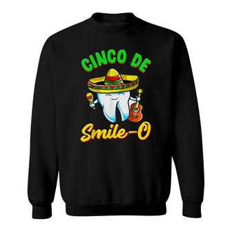 Cinco De Smile O Funny Dentist Cinco De Mayo Sweatshirt - Seseable