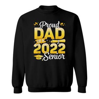 Class Of 2022 Proud Dad Of A 2022 Senior School Graduation Sweatshirt - Seseable