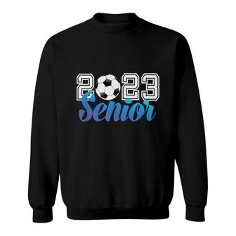 Class Of 2023 Senior Soccer  Sweatshirt
