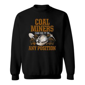 Coal Miner Position Funny Mining Mine Worker Gifts Sweatshirt - Seseable