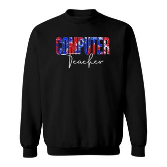 Computer Teacher Tie Dye School Women Appreciation Sweatshirt | Mazezy