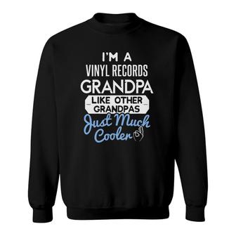 Cool Fathers Day Vinyl Records Grandpa Sweatshirt - Seseable