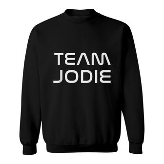 Cool Team Jodie First Name Show Support Be On Team Jodie Sweatshirt - Seseable