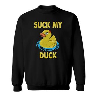 Cooles Suck My Duck Duck Ente Sweatshirt | Mazezy