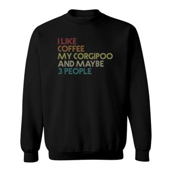 Corgipoo Dog Owner Coffee Lover Funny Quote Vintage Retro Sweatshirt - Seseable
