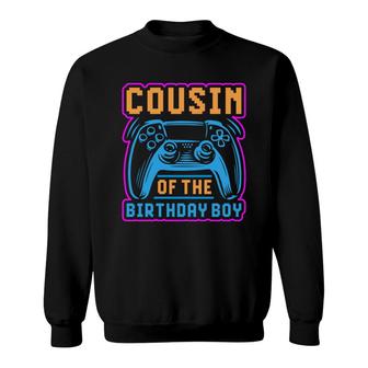 Cousin Of The Birthday Boy Matching Video Game Birthday Gift Sweatshirt - Seseable