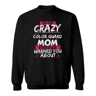 Crazy Color Guard Mom Funny Winter Guard Gift Sweatshirt | Mazezy