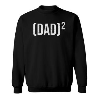 Dad 2 Father Of Two Kids Fathers Day Dad Sweatshirt - Seseable