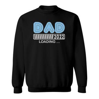 Dad Est 2022 Loading Future New Daddy Baby Fathers Day Sweatshirt - Seseable