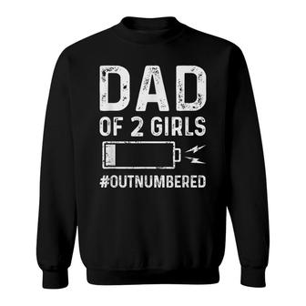 Dad Of 2 Girls Fathers Day Tired Dad Funny Dad Of Daughters Sweatshirt - Thegiftio UK