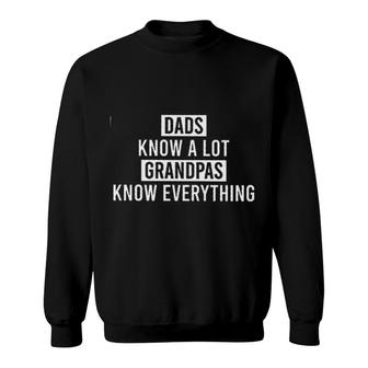Dads Know A Lot Grandpas Know Everything 2022 Style Sweatshirt - Seseable