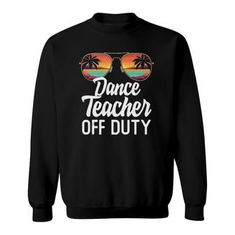 Dance Teacher Off Duty Sunglasses Beach Sunset Teaching Sweatshirt - Seseable