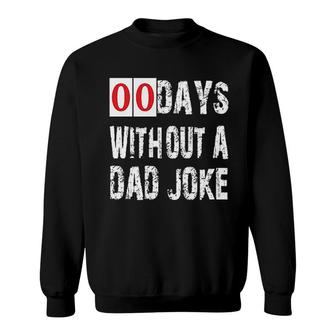 Days Without A Dad Joke 2022 Trend Sweatshirt - Seseable